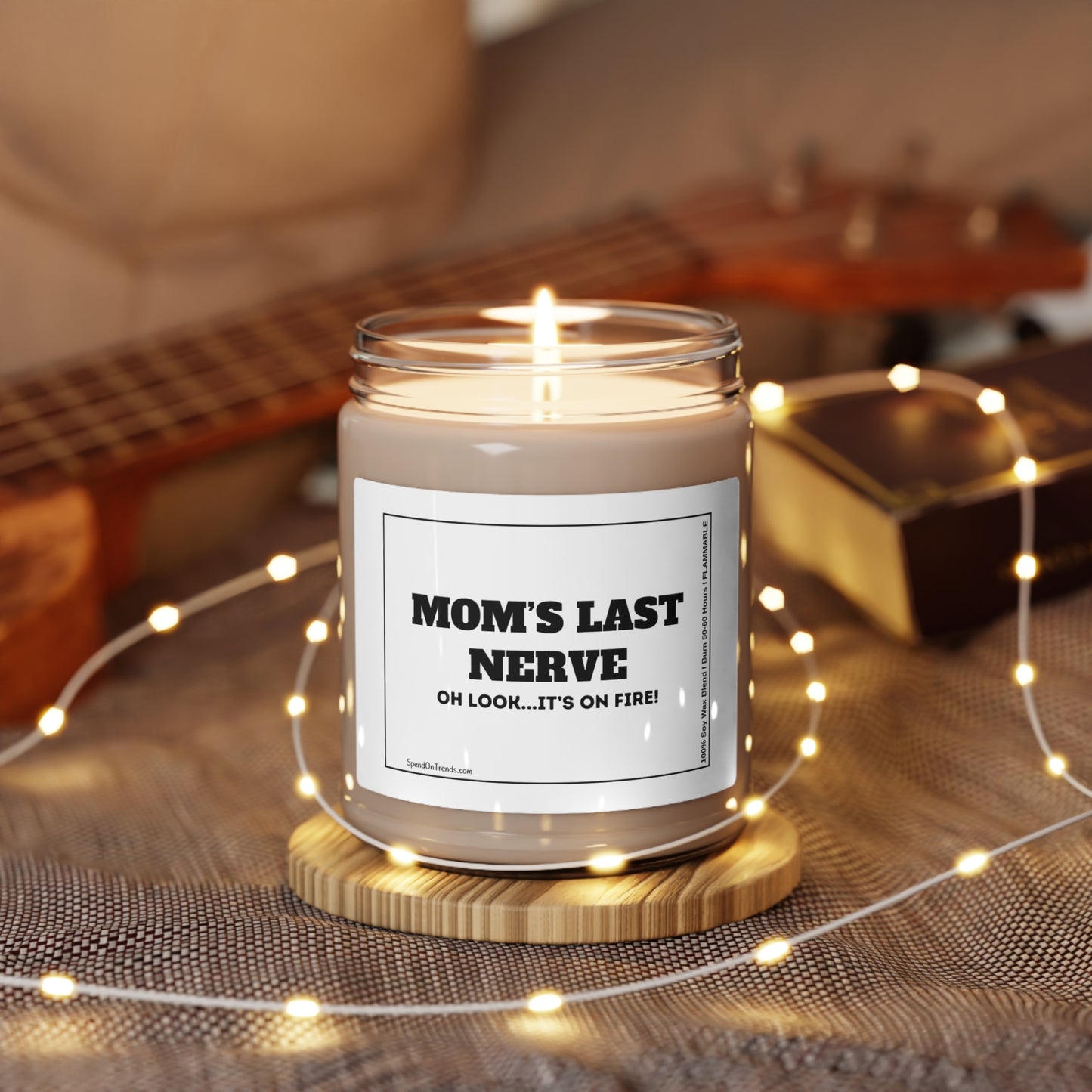 Mom's Last Nerve, Look It's On Fire Candle - Scented Soy Candle, 9oz