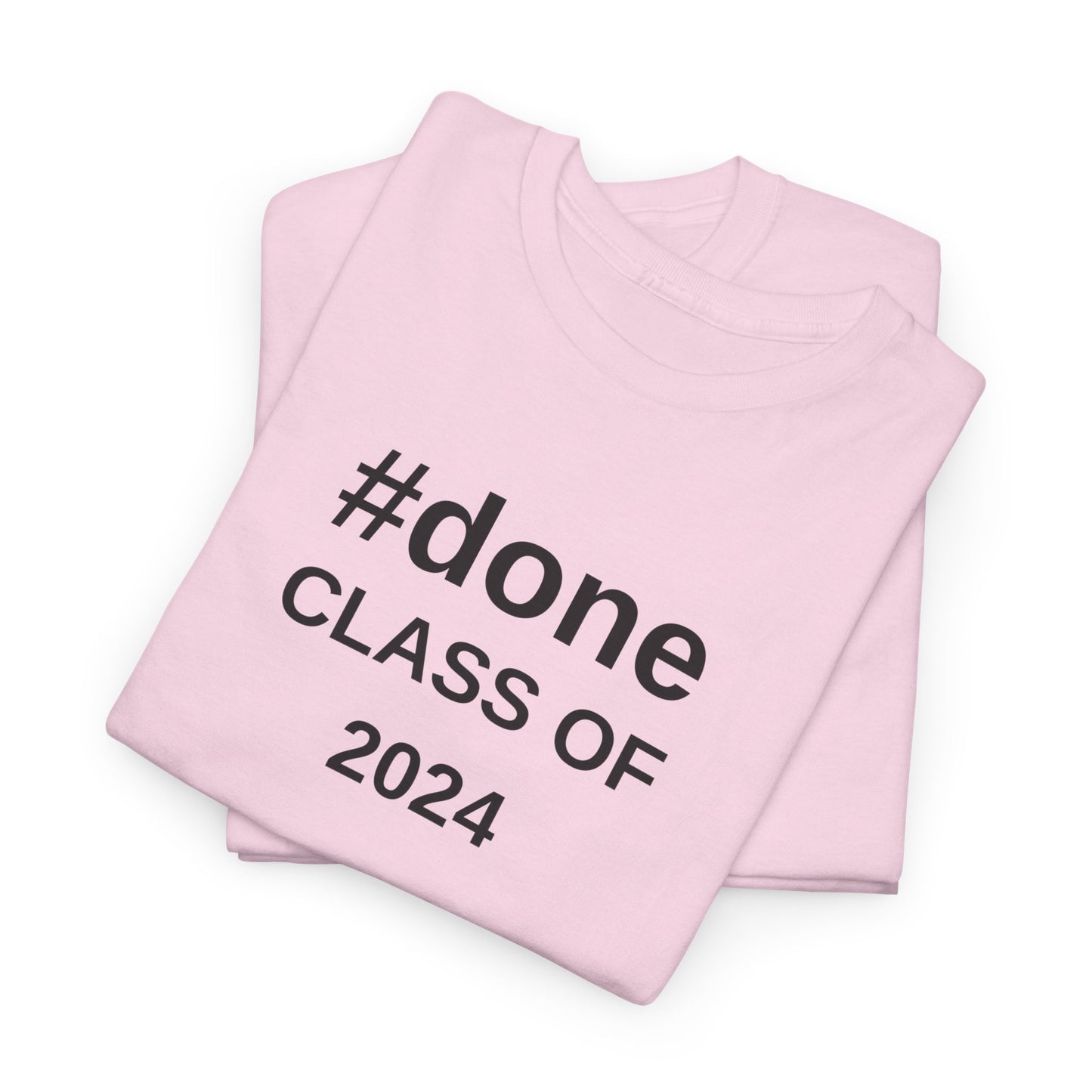 #DONE Class of 2024 Graduation - T-Shirt