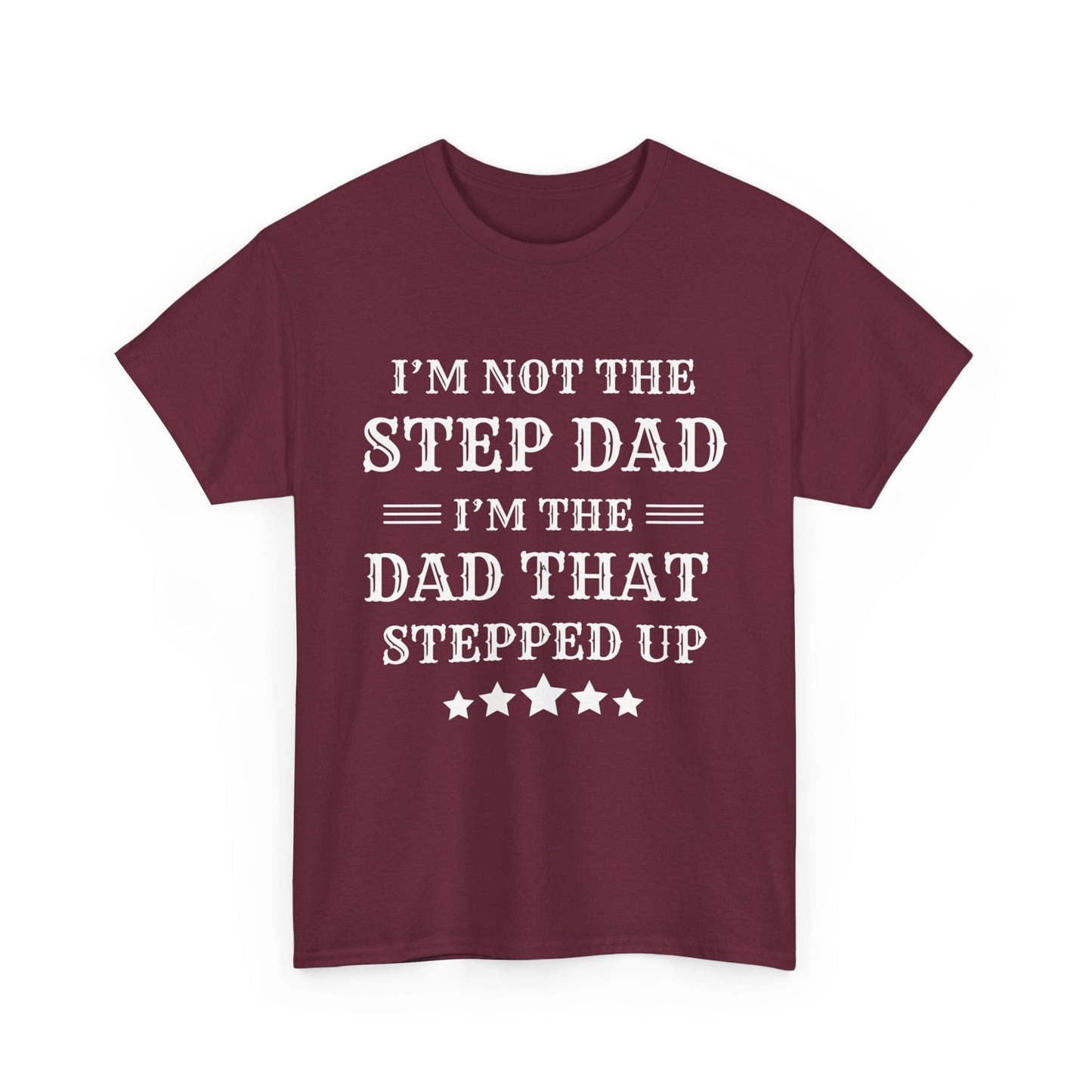 Stepped Up Stepdad T-Shirt - Father's Day