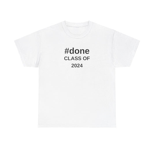 #DONE Class of 2024 Graduation - T-Shirt