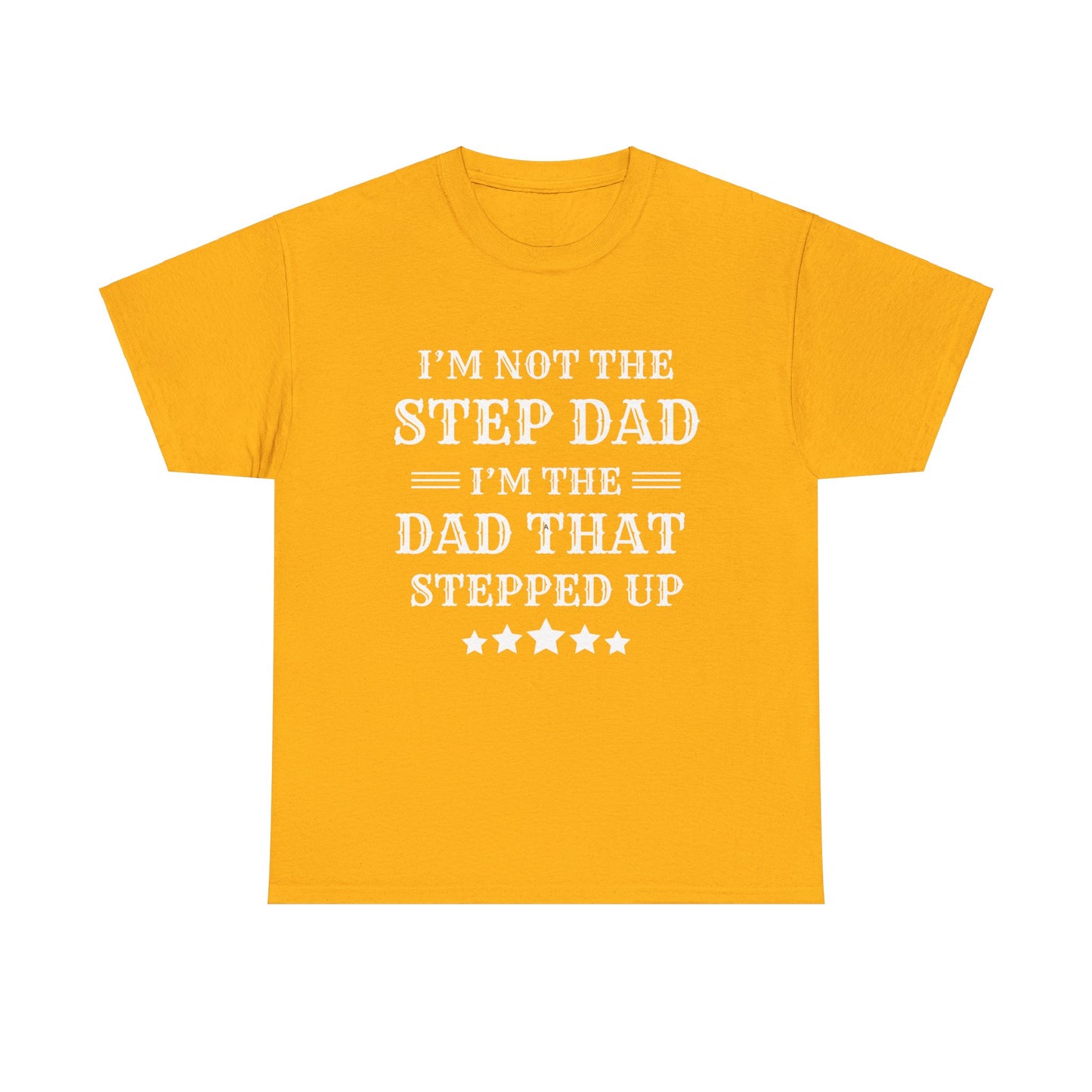 Stepped Up Stepdad T-Shirt - Father's Day