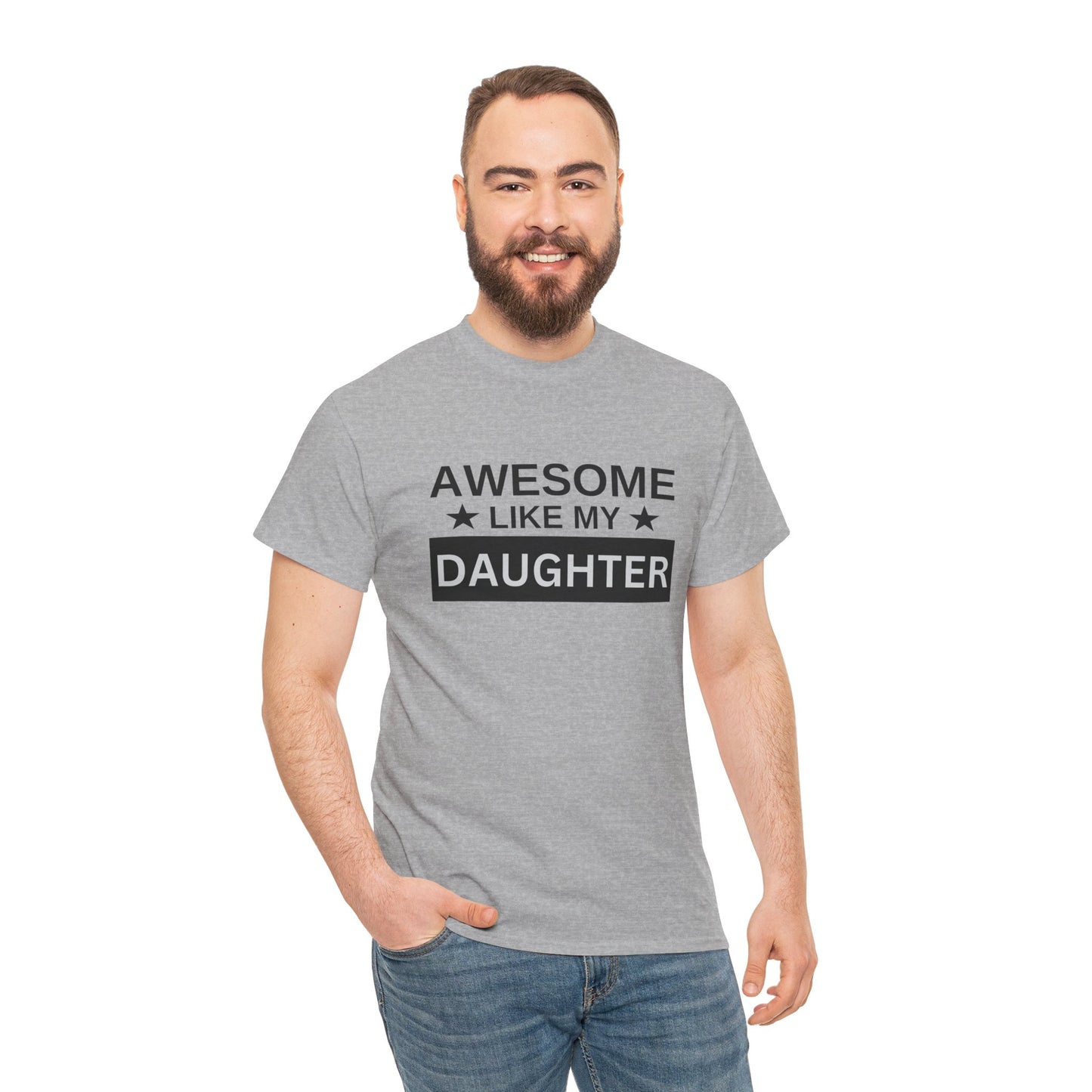 Awesome Like My Daughter - T-Shirt