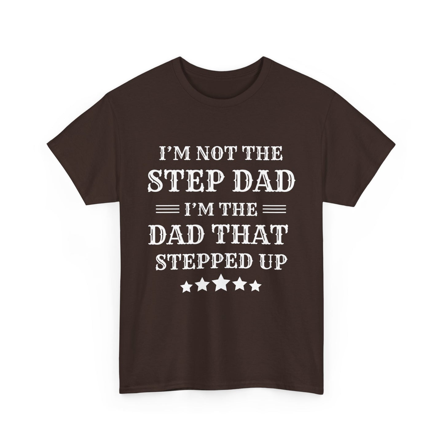 Stepped Up Stepdad T-Shirt - Father's Day