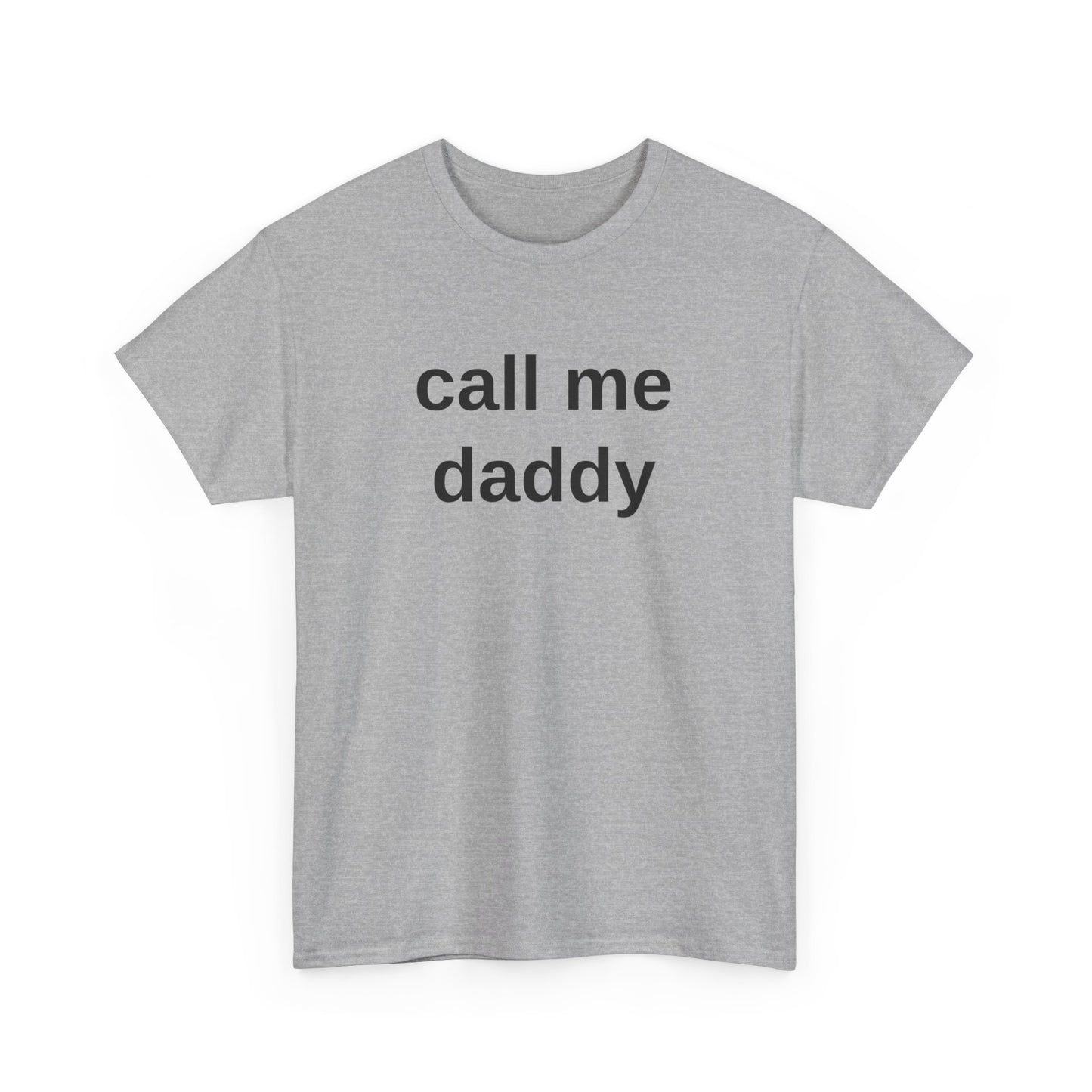 call me daddy - T-Shirt