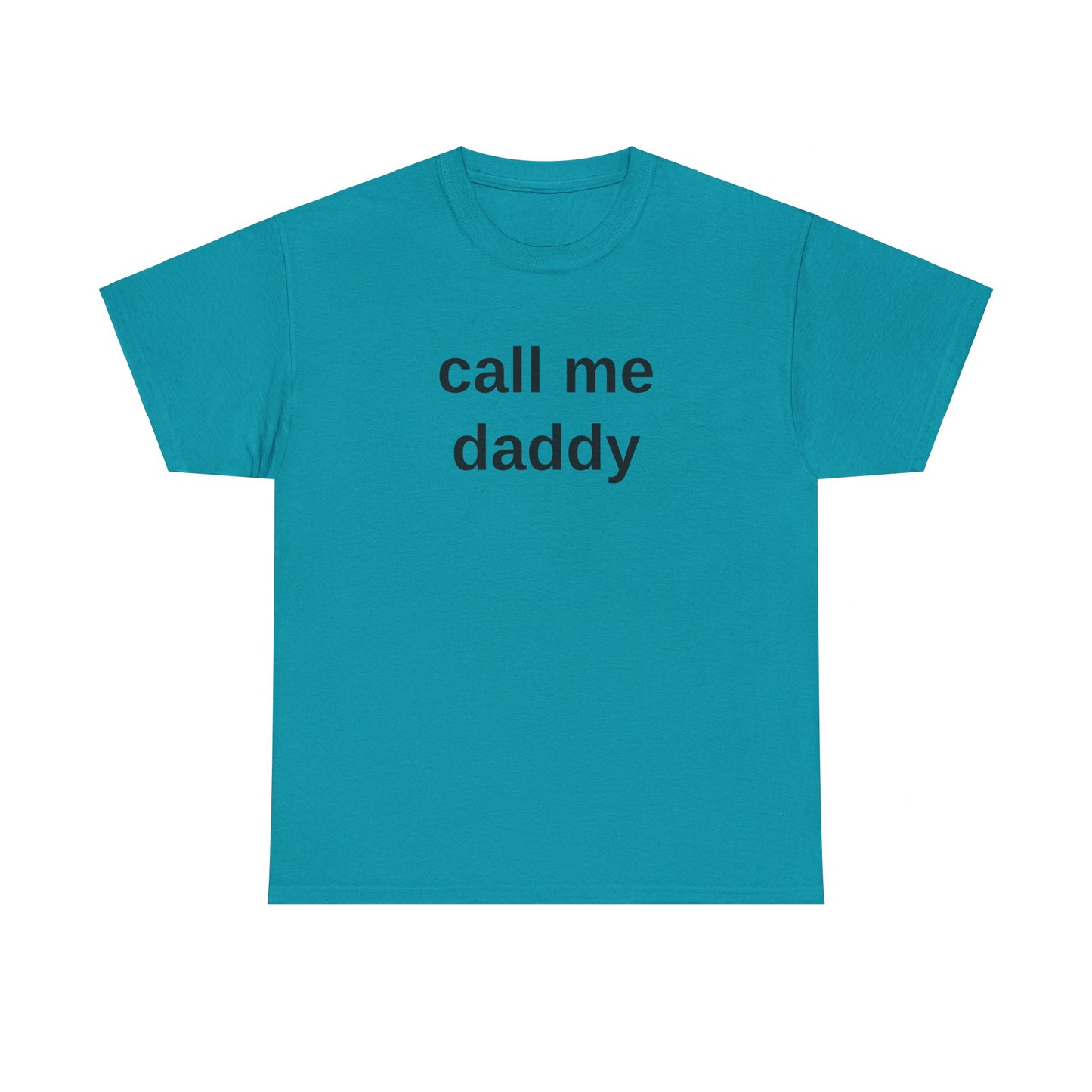 call me daddy - T-Shirt