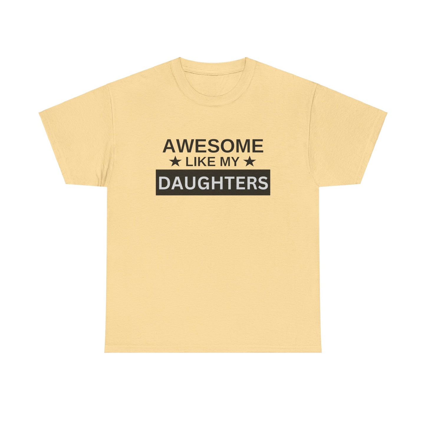 Awesome Like My Daughters - T-Shirt