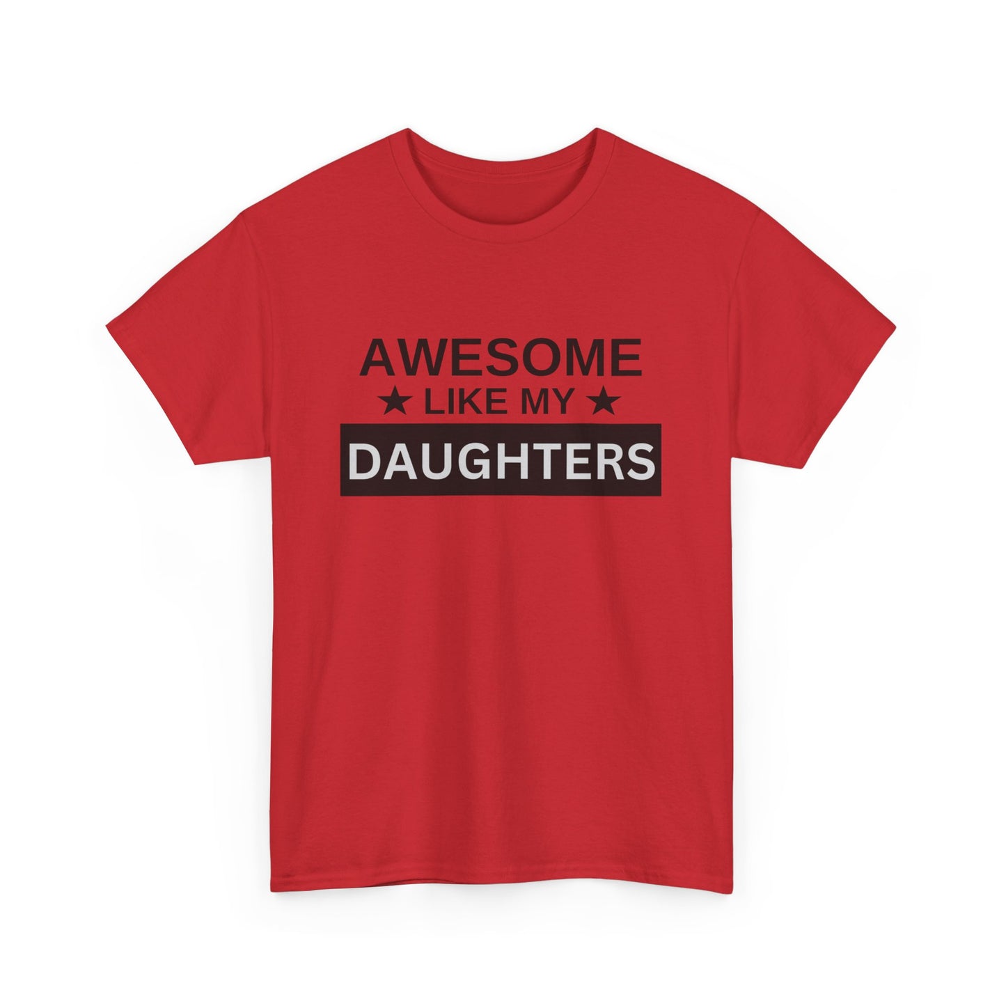 Awesome Like My Daughters - T-Shirt