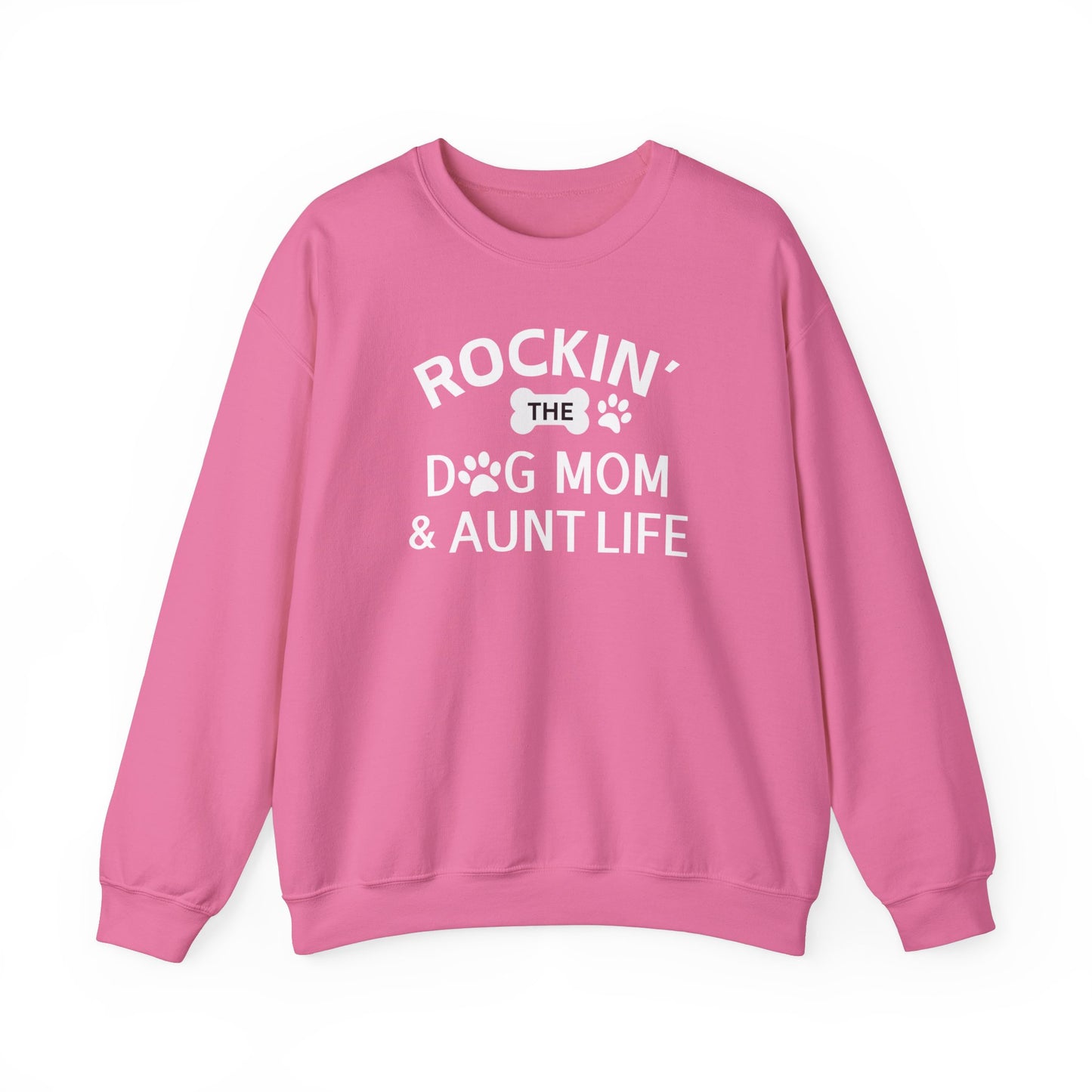 Rockin' The Dog Mom & Aunt Life Sweatshirt