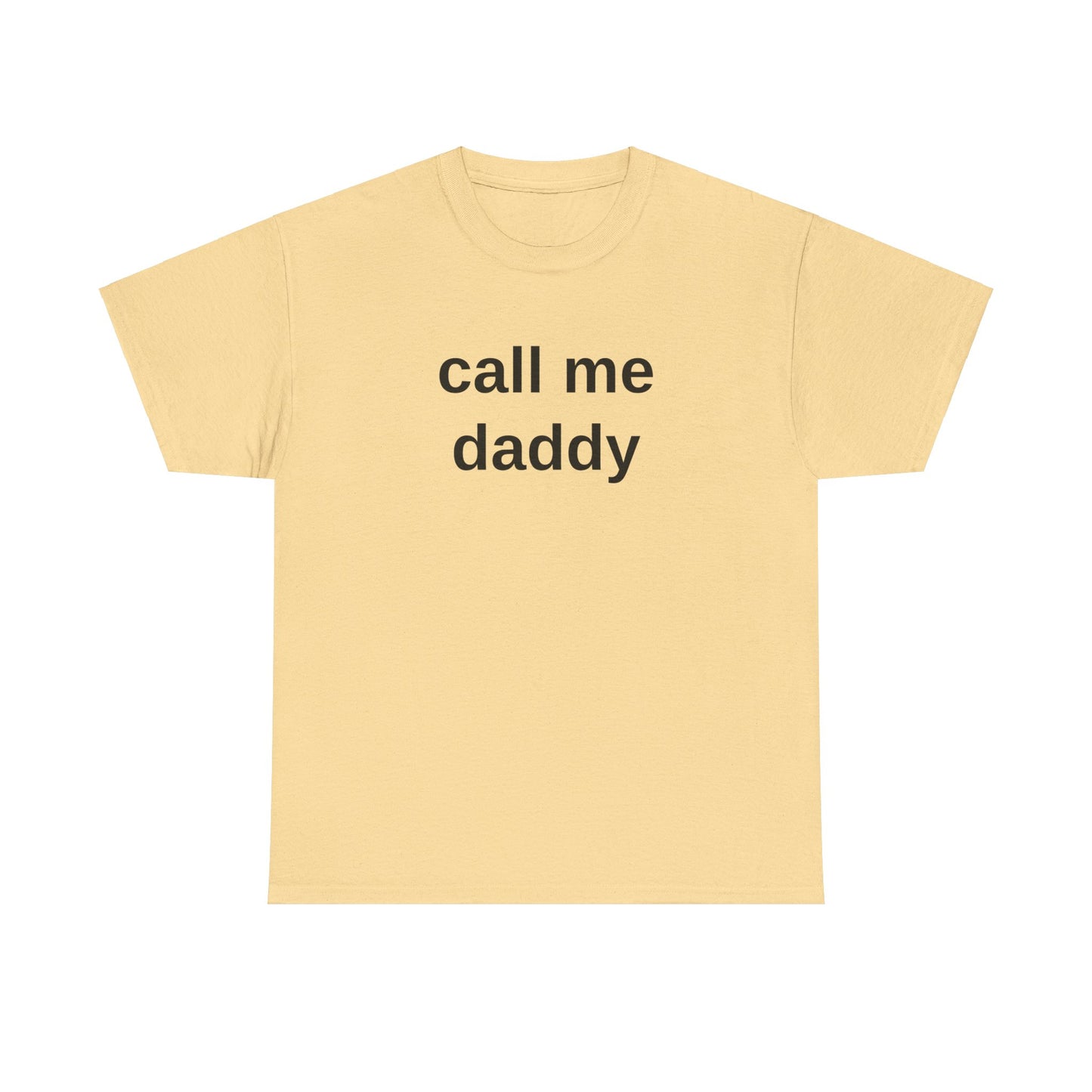 call me daddy - T-Shirt