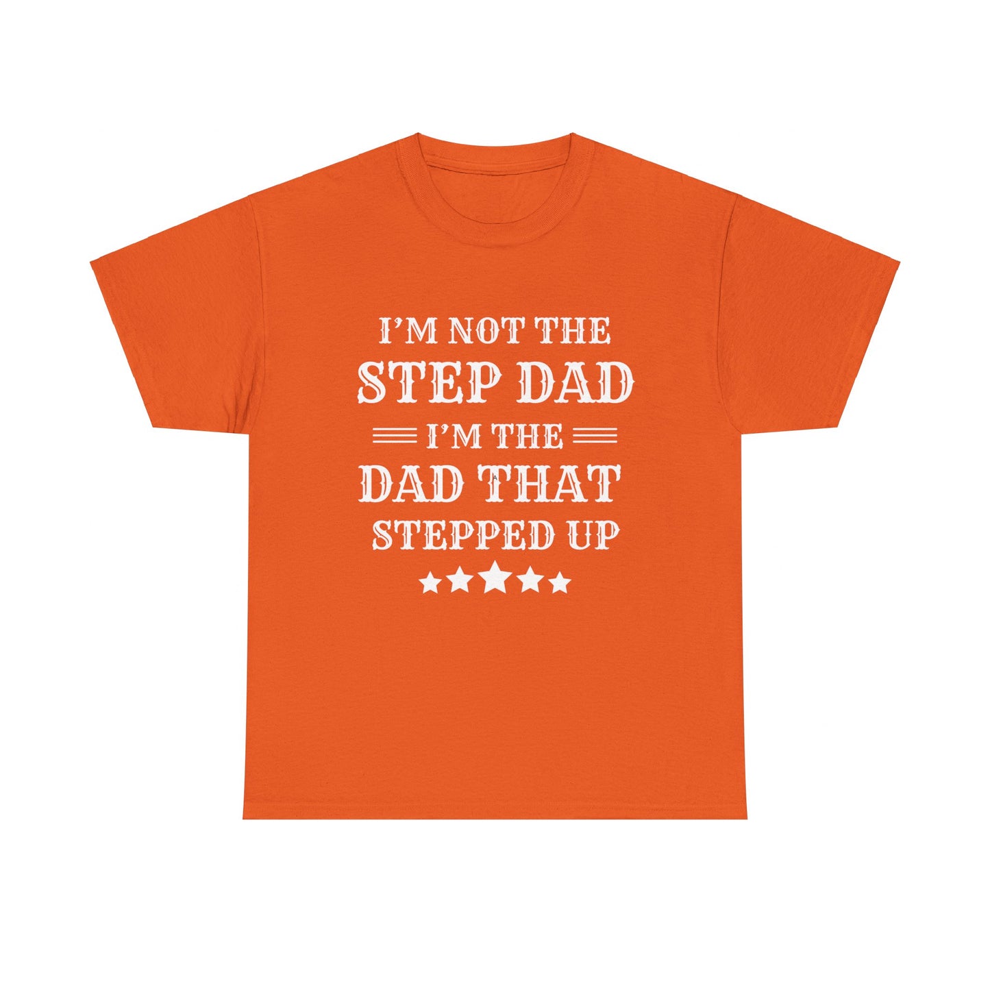 Stepped Up Stepdad T-Shirt - Father's Day