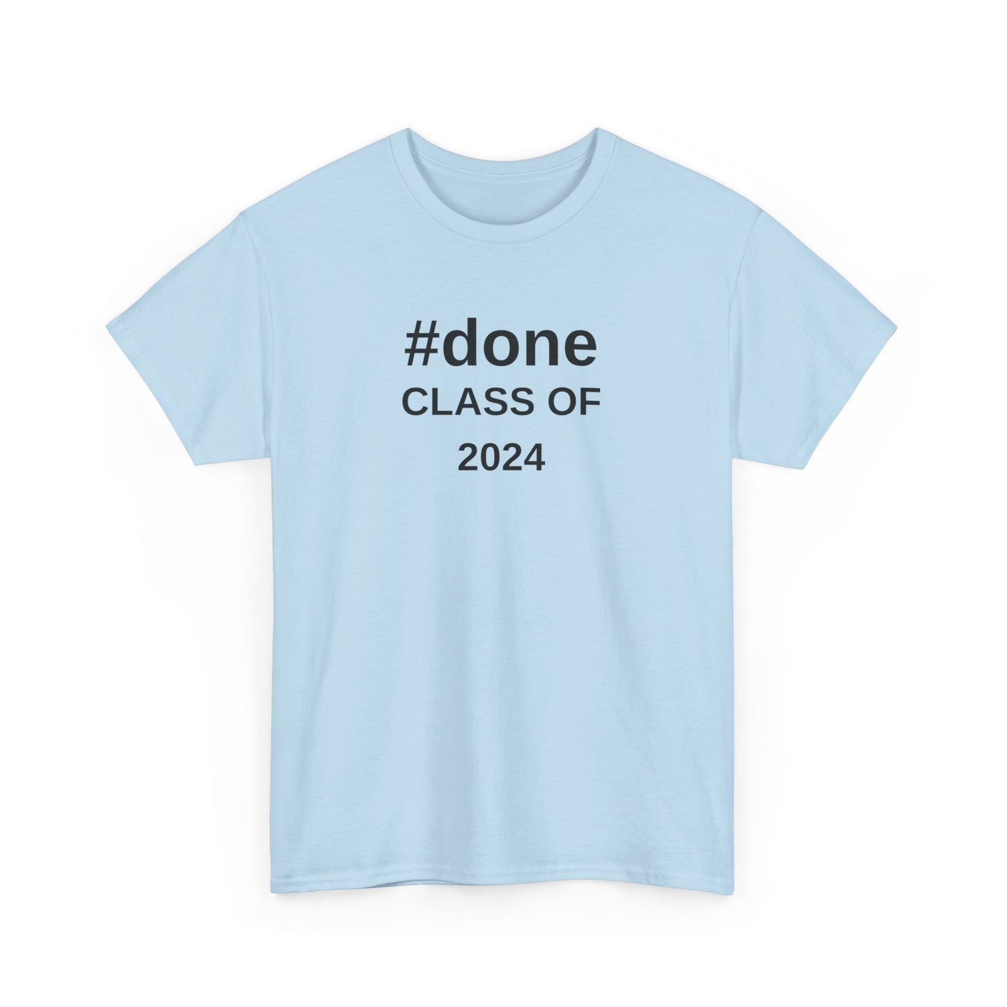 #DONE Class of 2024 Graduation - T-Shirt