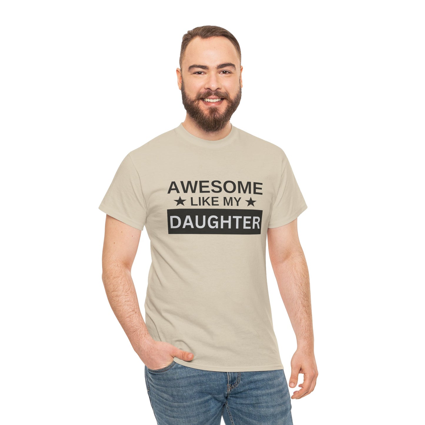 Awesome Like My Daughter - T-Shirt