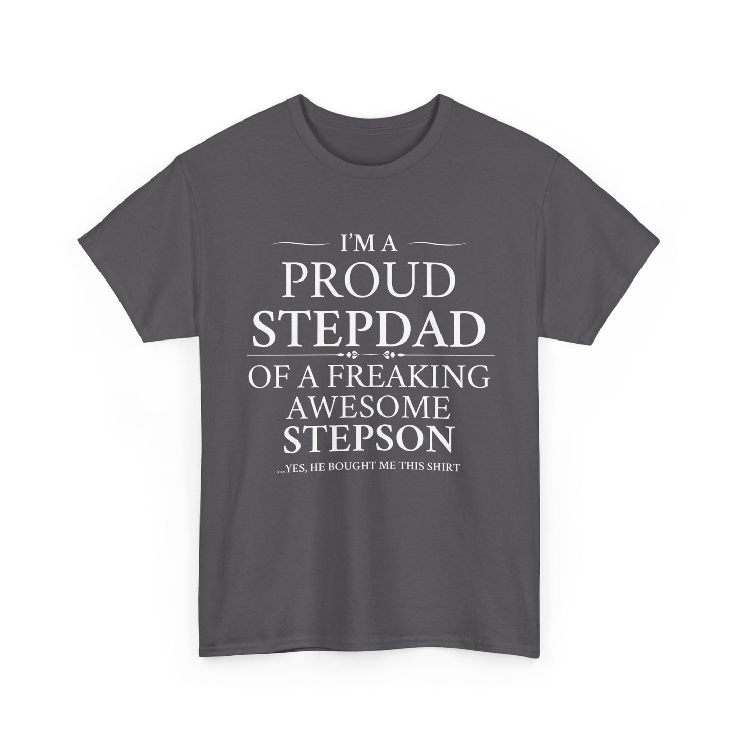 I'm A Proud Stepdad To A Freaking Awesome Stepson - T-Shirt