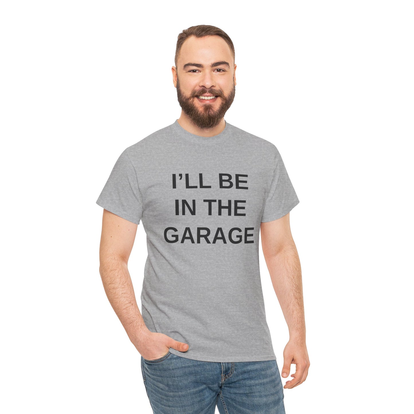 I'll Be in the Garage - T-Shirt