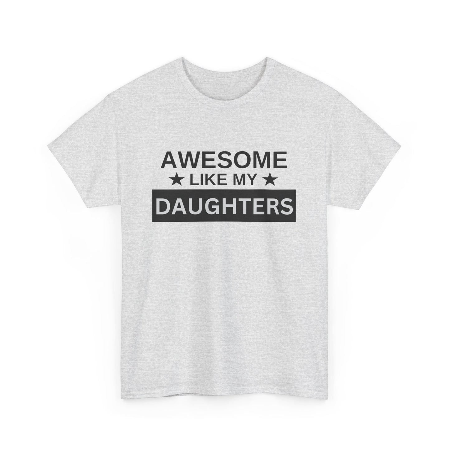 Awesome Like My Daughters - T-Shirt