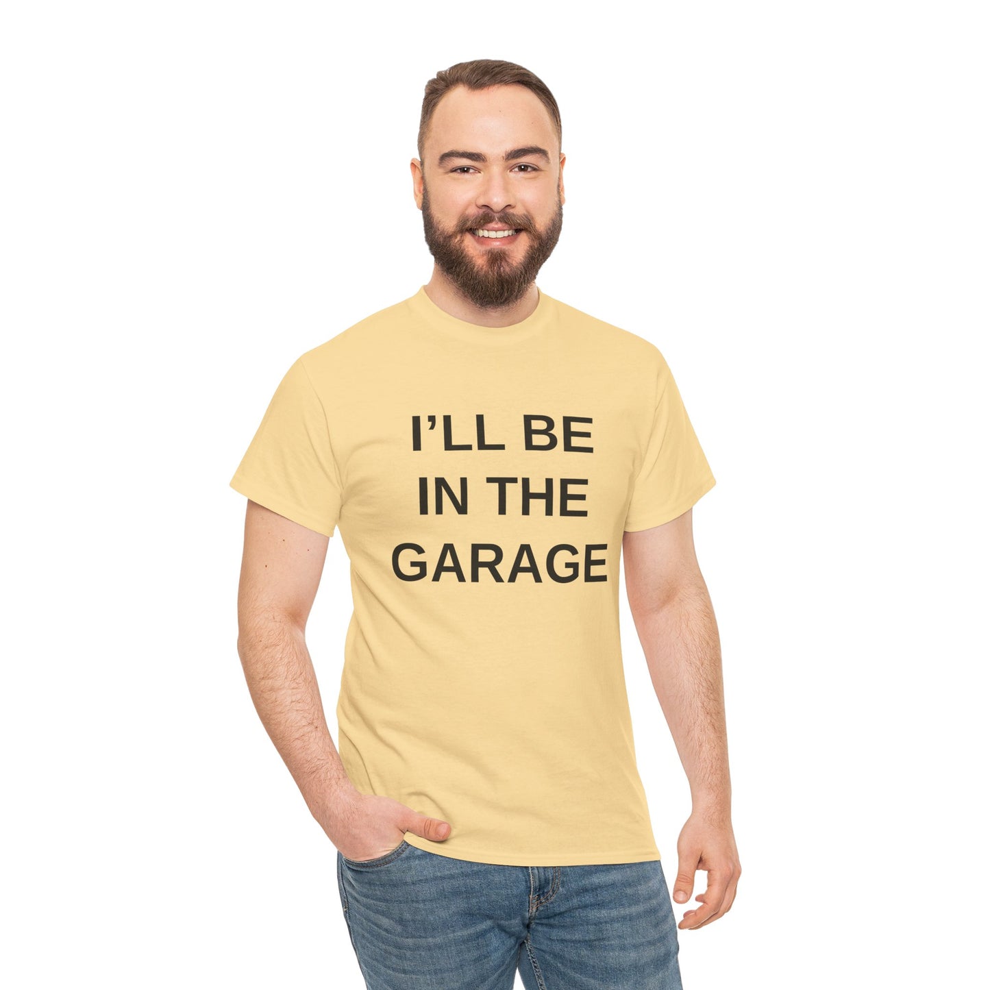 I'll Be in the Garage - T-Shirt