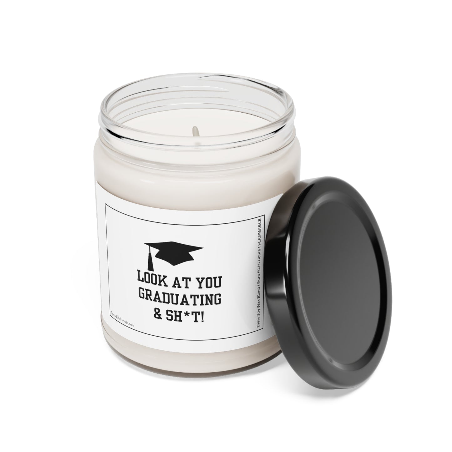 Look at You Graduating & Sh*t!" Graduation Candle