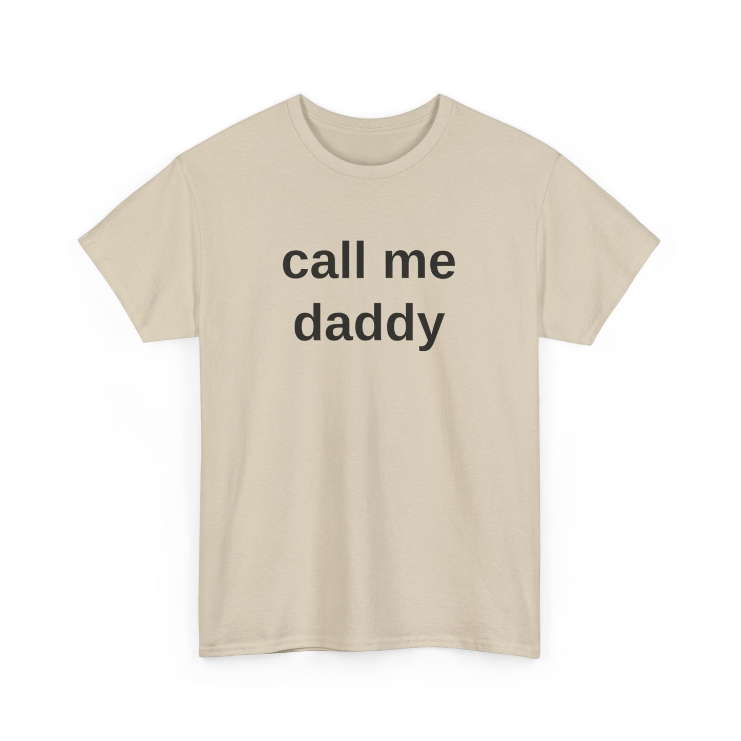 call me daddy - T-Shirt