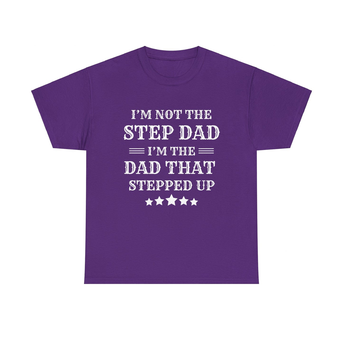 Stepped Up Stepdad T-Shirt - Father's Day