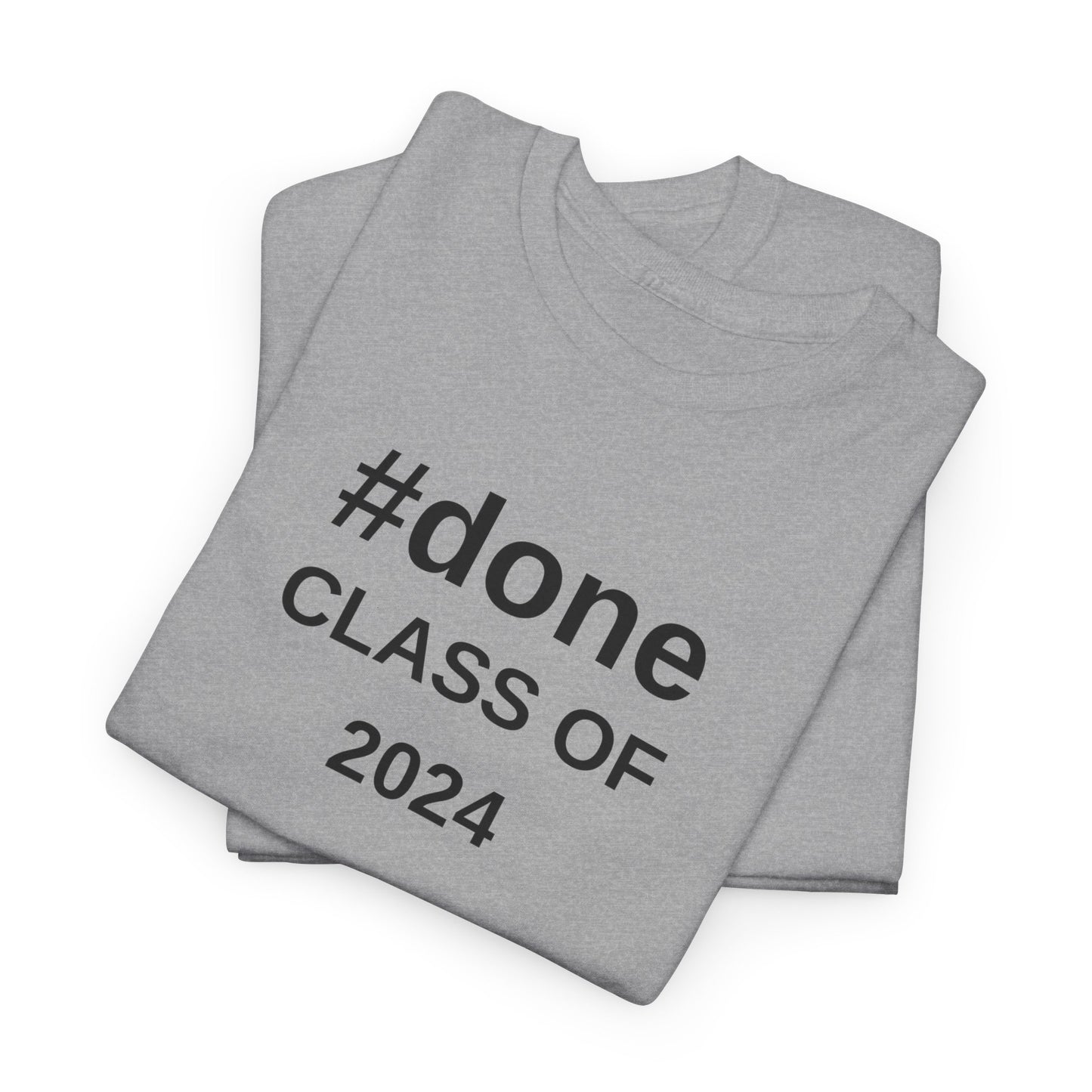 #DONE Class of 2024 Graduation - T-Shirt