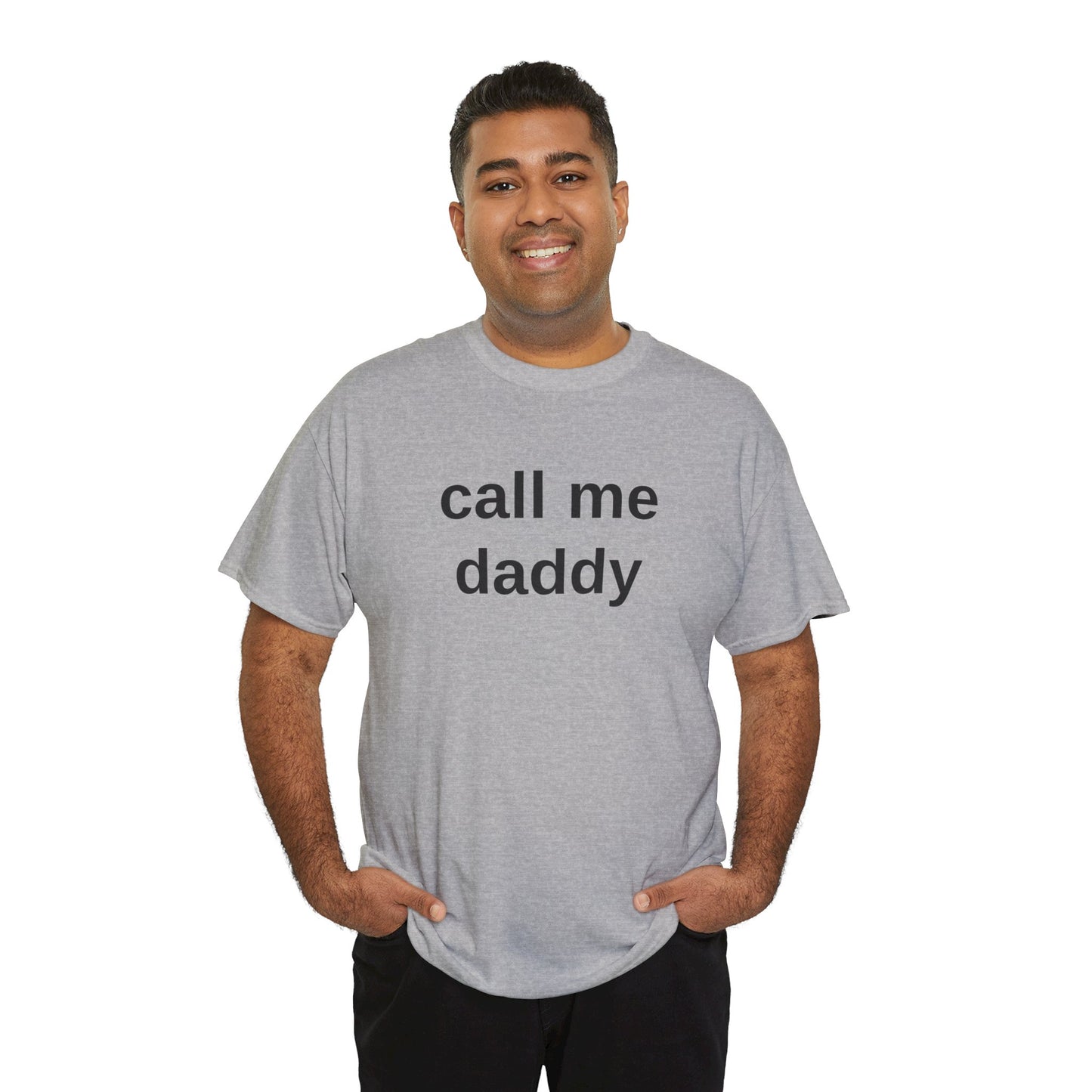 call me daddy - T-Shirt