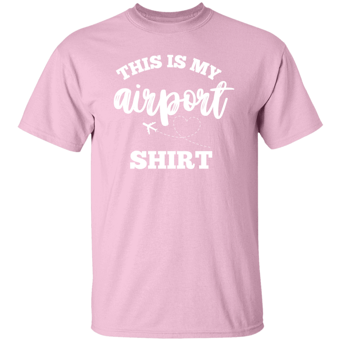 THIS IS MY AIRPORT SHIRT (WHITE)