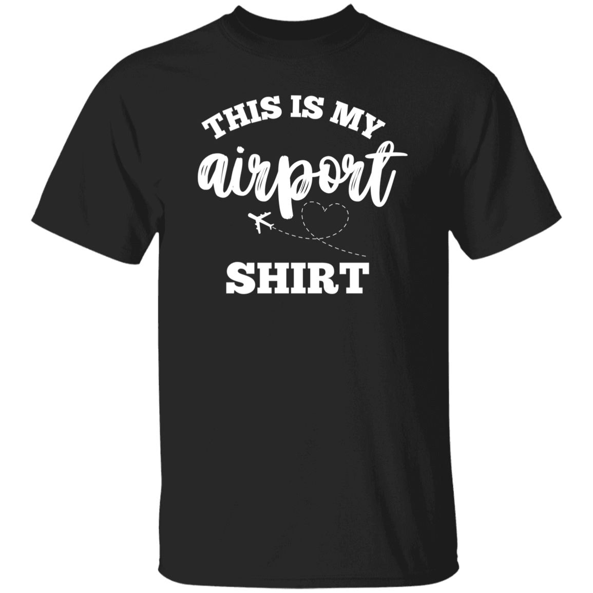 THIS IS MY AIRPORT SHIRT (WHITE)