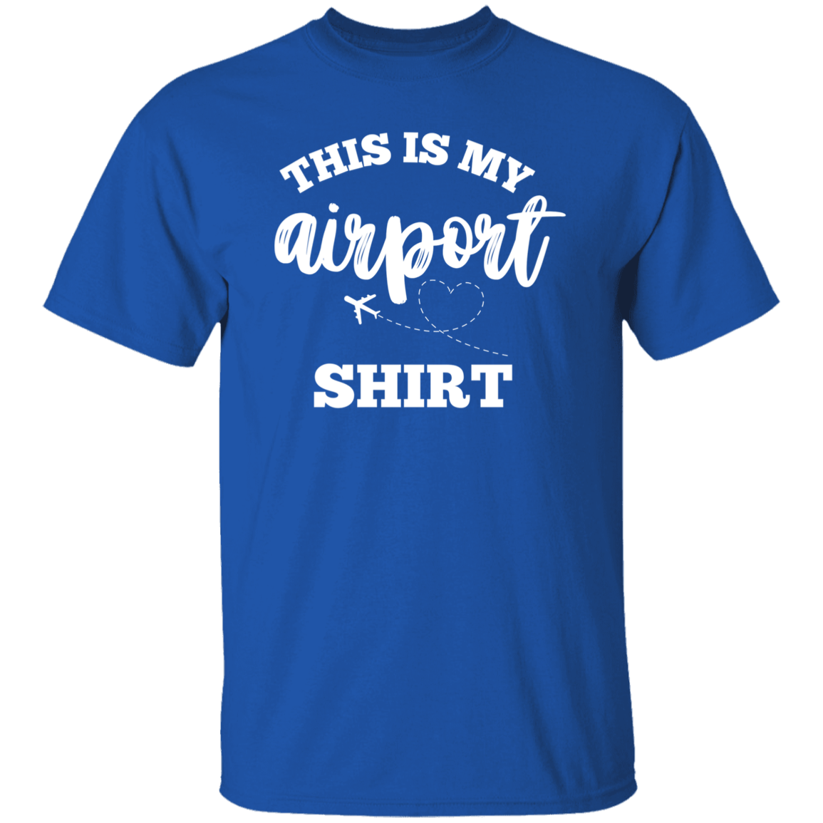 THIS IS MY AIRPORT SHIRT (WHITE)