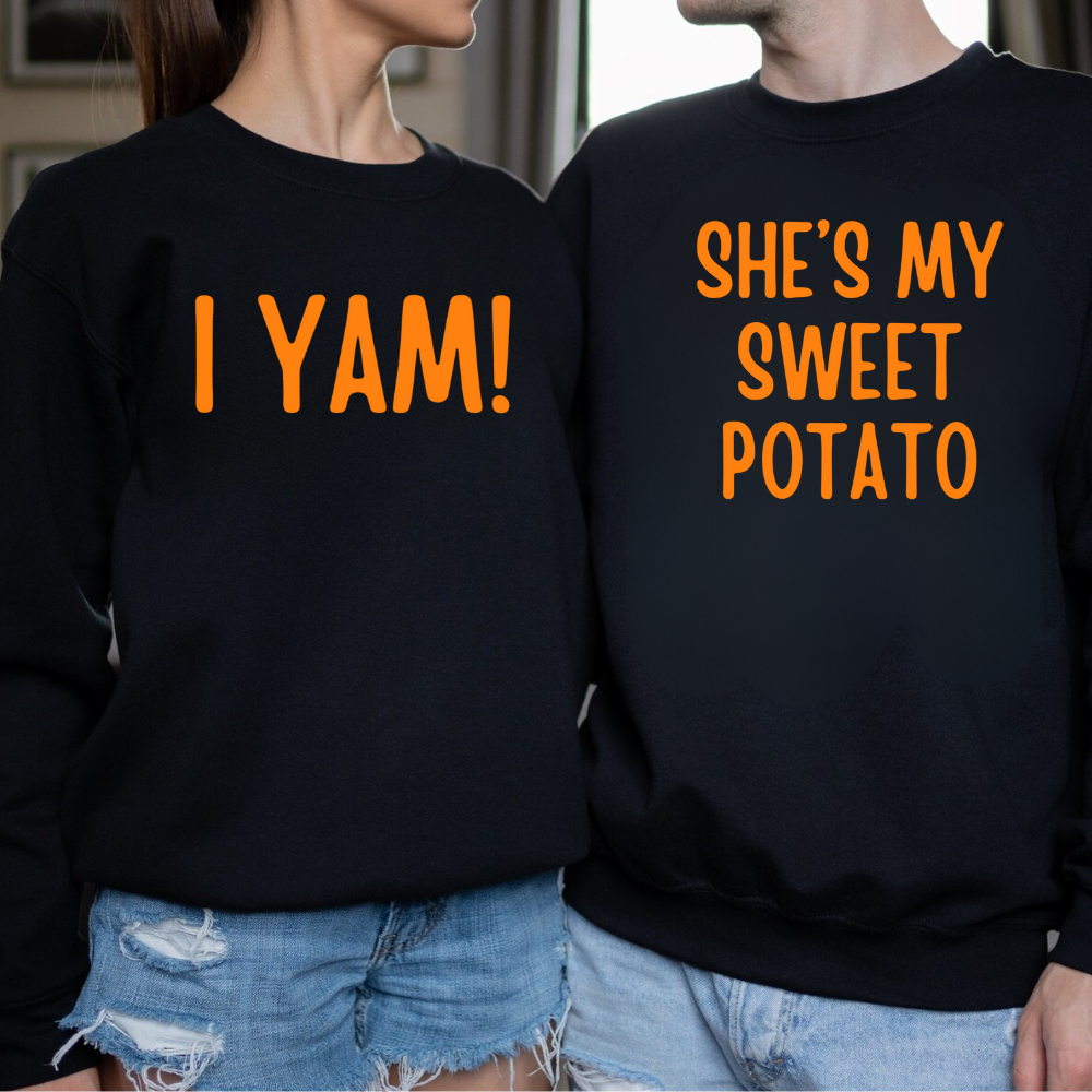 She's My Sweet Potato/I YAM Sweatshirts