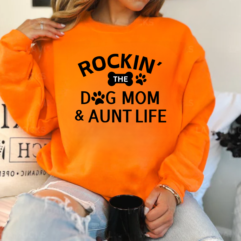 Rockin' The Dog Mom & Aunt Life Sweatshirt