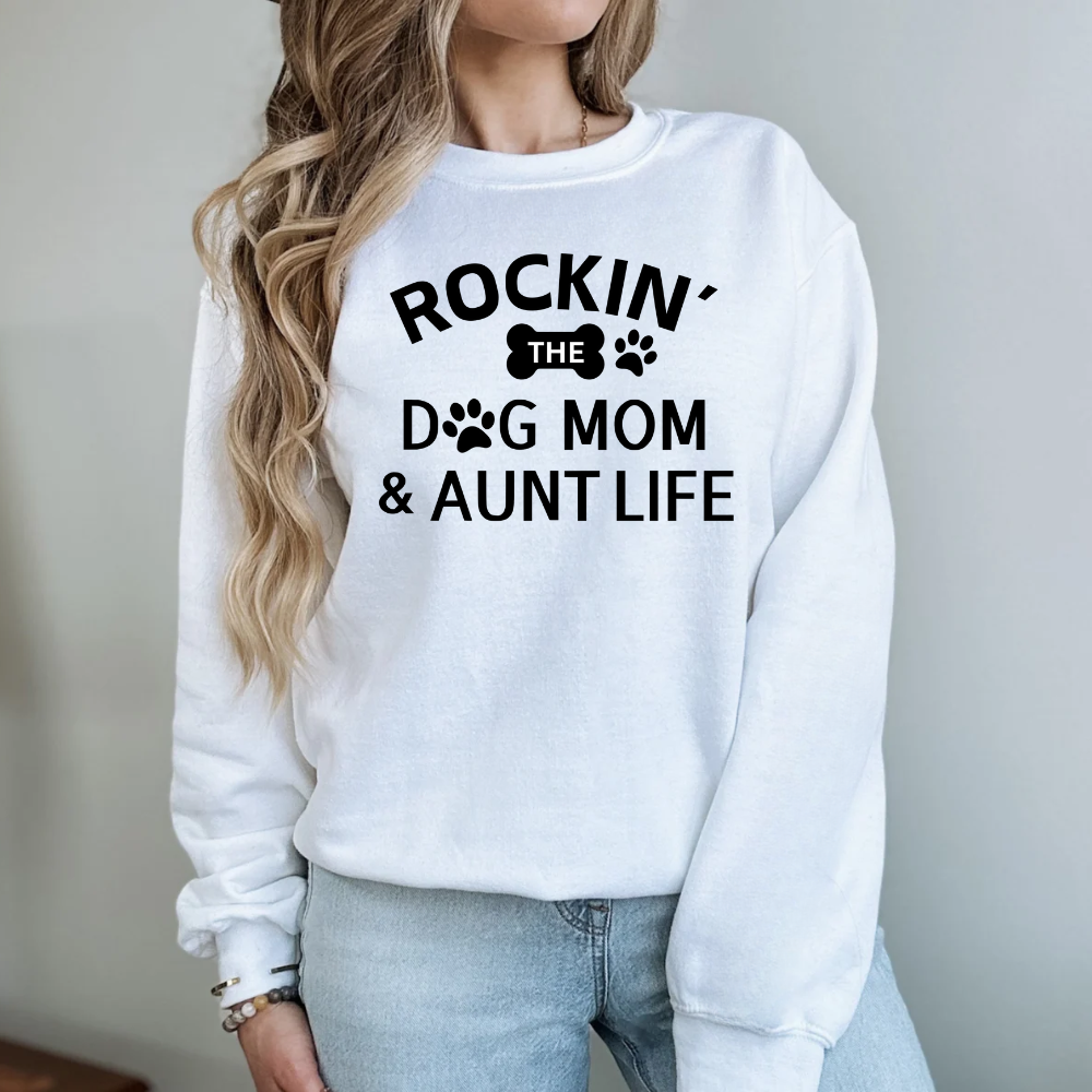 Rockin' The Dog Mom & Aunt Life Sweatshirt